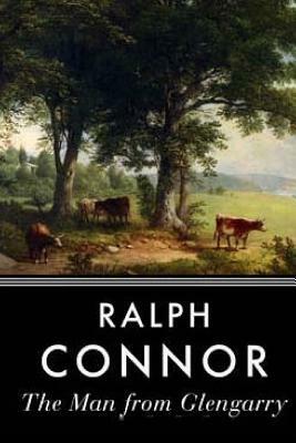 The Man From Glengarry by Ralph Connor