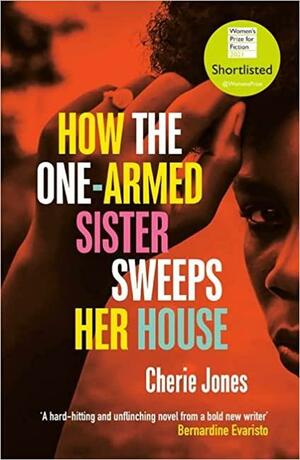 How the One-Armed Sister Sweeps Her House by Cherie Jones