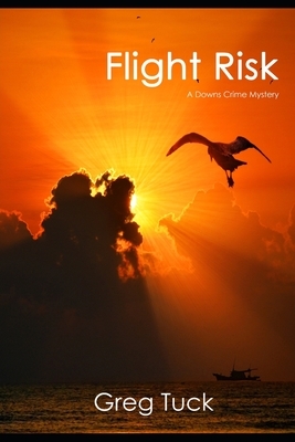 Flight Risk by Greg Tuck