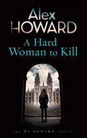 A Hard Woman to Kill by Alex Howard
