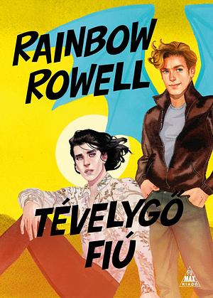 Tévelygő fiú by Rainbow Rowell