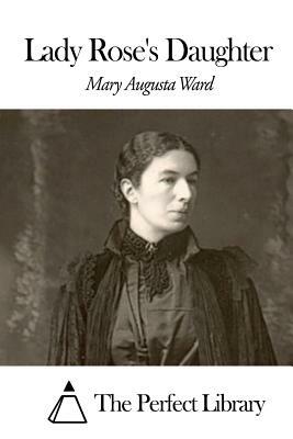 Lady Rose's Daughter by Mary Augusta Ward