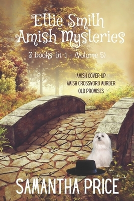 Ettie Smith Amish Mysteries: 3 Books-in-1: Amish Cover-Up: Amish Crossword Murder: Old Promises by Samantha Price