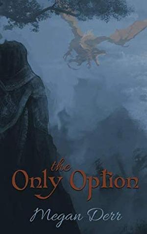 The Only Option by Megan Derr