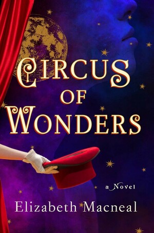 Circus of Wonders by Elizabeth Macneal