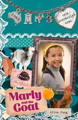 Marly and the Goat: Marly: Book 3 by Alice Pung