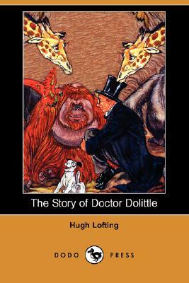 The Story of Doctor Dolittle (Dodo Press) by Hugh Lofting