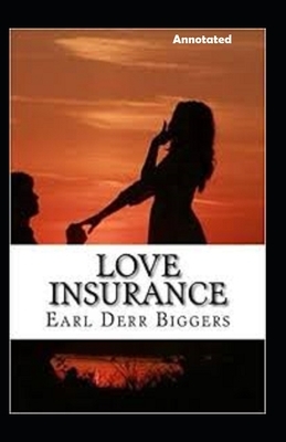 Love Insurance annotated by Earl Derr Biggers