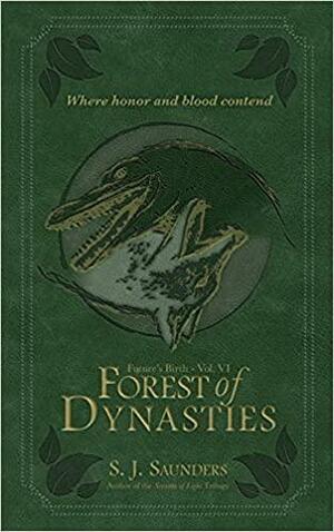 Forest of Dynasties by S.J. Saunders