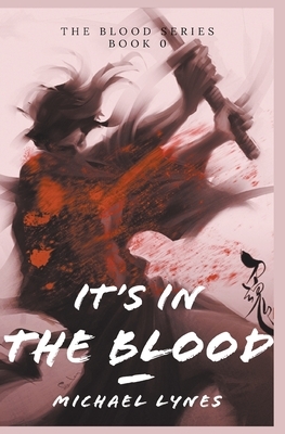 It's In The Blood by Michael Lynes
