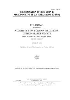 The nomination of Hon. John D. Negroponte to be U.S. Ambassador to Iraq by Committee on Foreign Relations (senate), United States Congress, United States Senate