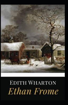 Ethan Frome Illustrated by Edith Wharton