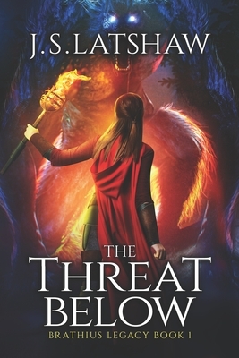 The Threat Below by J.S. Latshaw