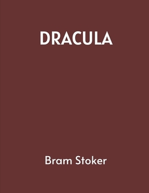 Dracula by Bram Stoker by Bram Stoker