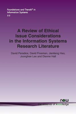 A Review of Ethical Issue Considerations in the Information Systems Research Literature by David Freeman, David Paradice, Jianliang Hao
