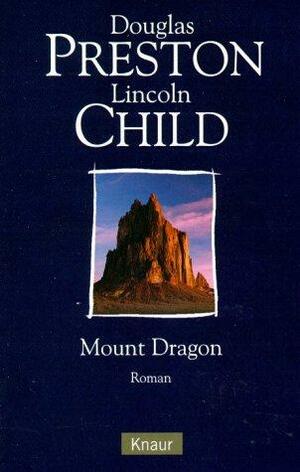 Mount Dragon, Labor Des Todes by Douglas Preston, Lincoln Child