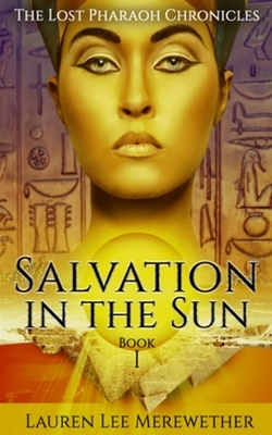 Salvation in the Sun: Book One by Lauren Lee Merewether