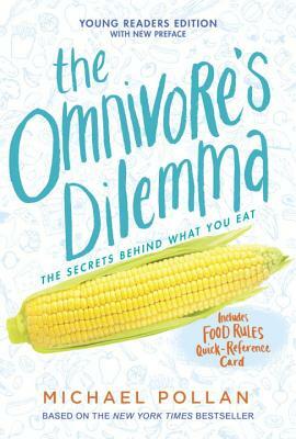 The Omnivore's Dilemma: Young Readers Edition by Michael Pollan