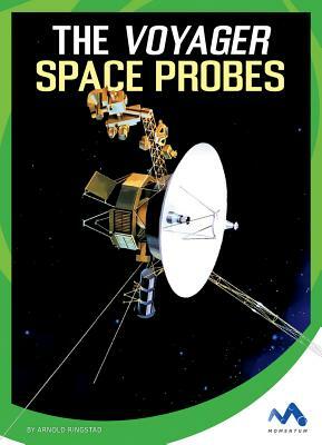 The Voyager Space Probes by Arnold Ringstad