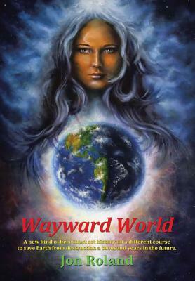 Wayward World by Jon Roland
