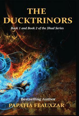 The Ducktrinors (Book I & Book II) by Papatia Feauxzar