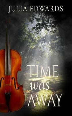 Time was Away by Julia Edwards