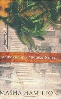 Staircase of a Thousand Steps by Masha Hamilton