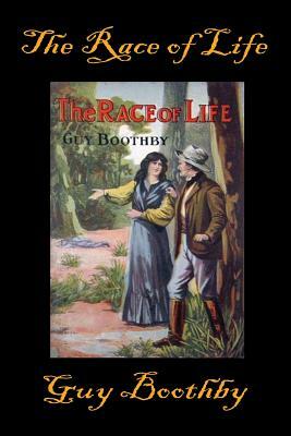 The Race of Life by Guy Boothby