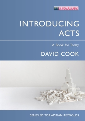 Introducing Acts: A Book for Today by David Cook