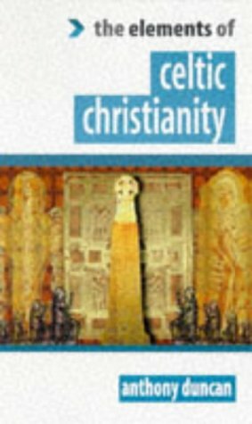 Celtic Christianity by Anthony Duncan