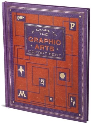 A Guide to the Graphic Arts Department: Posters, Prints, and Publications from the Harry Potter Films by Moira Squier, Jody Revenson