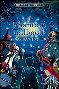 The Phantom Tollbooth (Essential Modern Classics) by Norton Juster