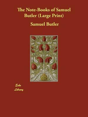 The Note-Books of Samuel Butler by Samuel Butler