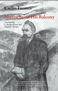 Nietzsche on His Balcony by Carlos Fuentes, Ethan Shaskan Bumas, Alejandro Branger