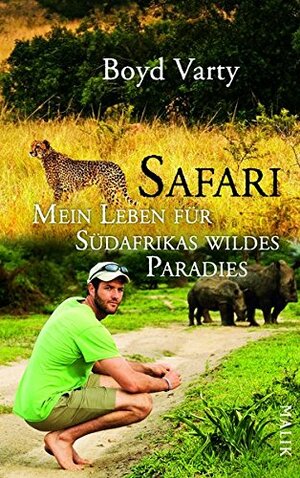 Safari - Mein Leben für Südafrikas wildes Paradies by Boyd Varty