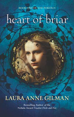 Heart of Briar by Laura Anne Gilman