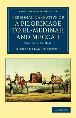 Personal Narrative of a Pilgrimage to El-Medinah and Meccah by Richard Francis Burton