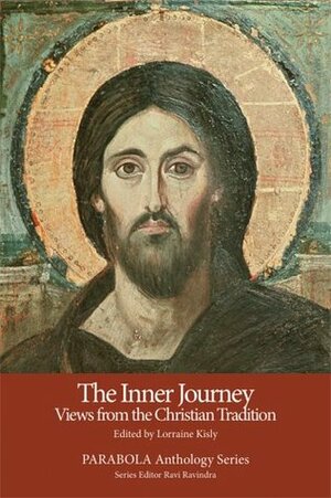 The Inner Journey: Views from the Christian Tradition (PARABOLA Anthology Series) by Thomas Merton, Lorraine Kisly, Thomas Keating, Ravi Ravindra