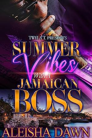 Summer Vibes With A Jamaican Boss by Aleisha Dawn