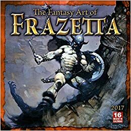 Fantasy Art of Frank Frazetta, The 2017 Wall Calendar by Frank Frazetta