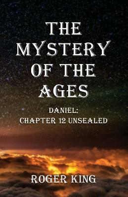 The Mystery of the Ages by Roger King