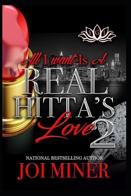 All I Want Is A Real Hitta's Love 2 by Joi Miner