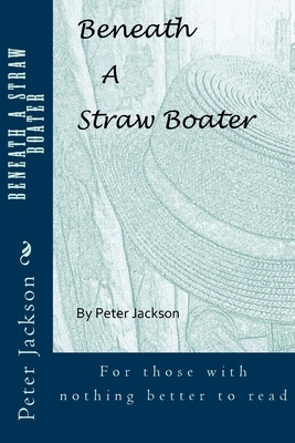 Beneath a Straw Boater by Peter Jackson