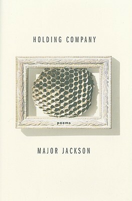 Holding Company: Poems by Major Jackson