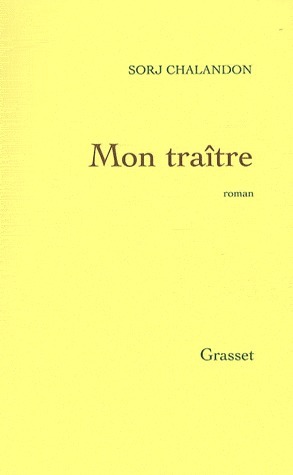 Mon traître by Sorj Chalandon