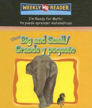 I Know Big and Small/Grande y Pequeno by Susan Nations