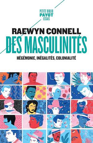 Des masculinités: Hégémonie, inégalités, colonialité by Raewyn Connell