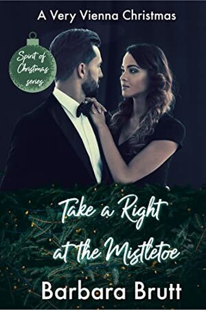 Take a Right at the Mistletoe by Barbara Brutt