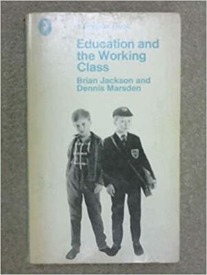 Education And The Working Class by Brian Jackson