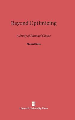 Beyond Optimizing by Michael Slote